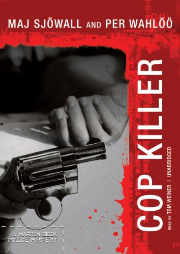 Per Wahlöö, Maj Sjöwall, Tom Weiner: Cop Killer (AudiobookFormat, 2010, Blackstone Audio, Inc., Blackstone Audiobooks)