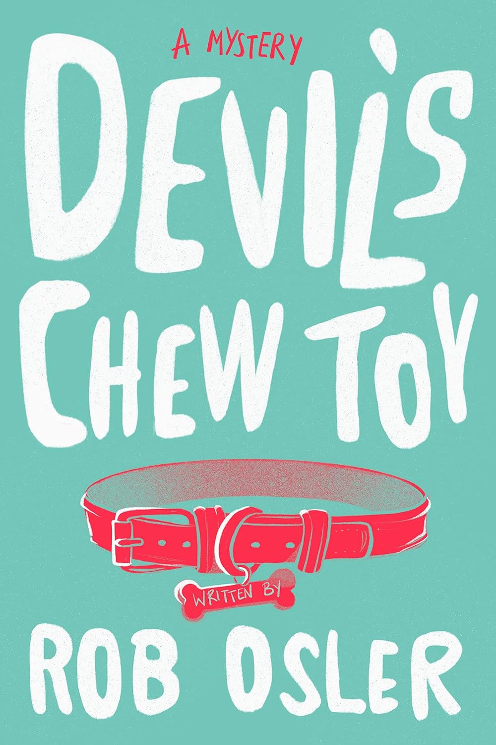 Rob Osler: Devil's Chew Toy (2022, Crooked Lane Books)