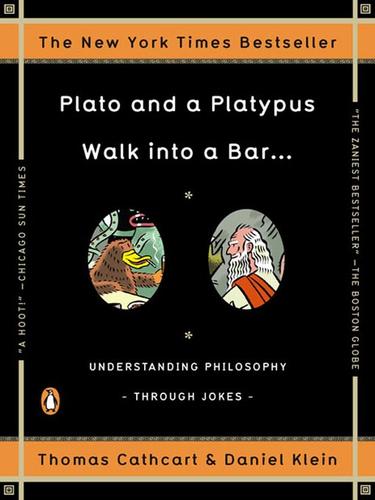 Thomas Cathcart: Plato and a Platypus Walk Into a Bar... (EBook, 2008, Penguin Group USA, Inc.)