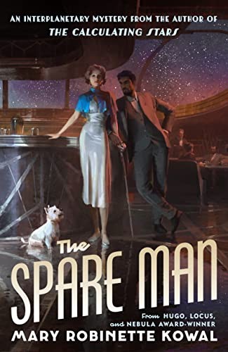 Mary Robinette Kowal: The Spare Man (Hardcover, 2022, Tor Books)
