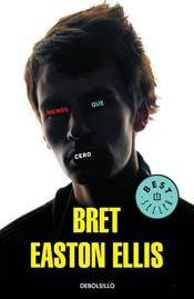 Bret Easton Ellis: MENOS QUE CERO (Paperback, DEBOLS!LLO)