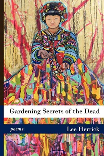 Lee Herrick: Gardening secrets of the dead (2012, WordTech Editions)