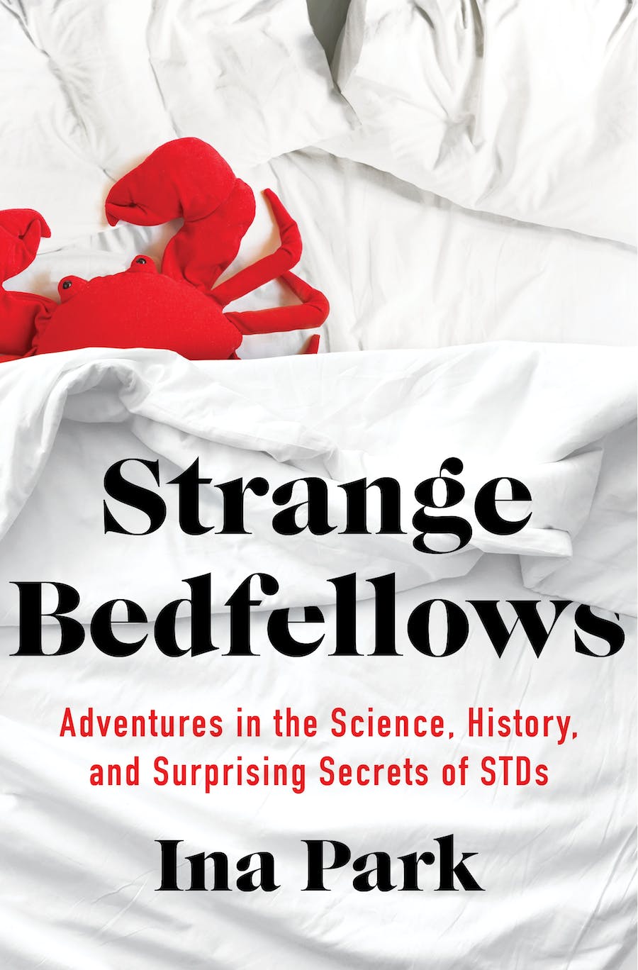 Ina Park: Strange Bedfellows (Hardcover, 2020, Flatiron Books)