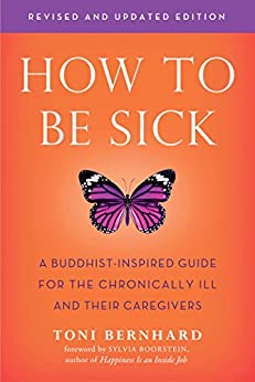 Toni Bernhard: How to Be Sick (2020, Wisdom Publications)