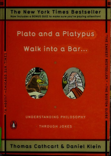 Thomas Cathcart: Plato and a platypus walk into a bar-- (2008, Penguin Books)