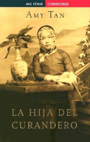 Amy Tan: Hija del curandero (Paperback, Spanish language, 2002, Plaza y Janes)