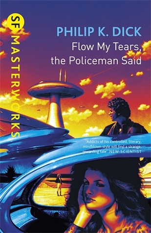 Philip K. Dick: Flow My Tears, the Policeman Said (Paperback, 2001, Gollancz)