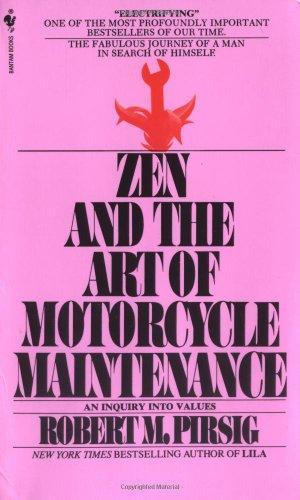 Robert M. Pirsig: Zen and the Art of Motorcycle Maintenance (1984)
