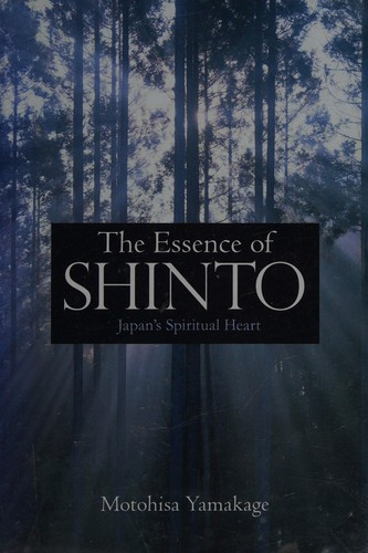 Motohisa Yamakage: Essence of Shinto (2017, Kodansha America, Incorporated)