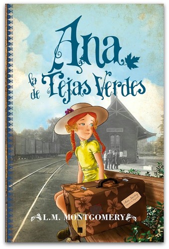 Lucy Maud Montgomery: Ana la de Tejas Verdes (Spanish language, 2013, Toromítico)