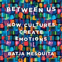Batja Mesquita: Between Us - How Cultures Create Emotions (2022, Norton & Company Limited, W. W.)