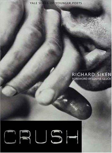 Richard Siken, Richard Siken: Crush (Yale Series of Younger Poets) (Paperback, 2005, Yale University Press)