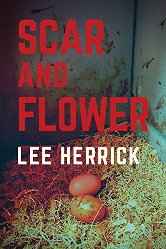 Lee Herrick: Scar and Flower (Paperback, 2018, Word Poetry Books)