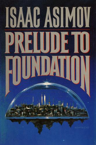 Isaac Asimov: Prelude to Foundation (1988, Doubleday)