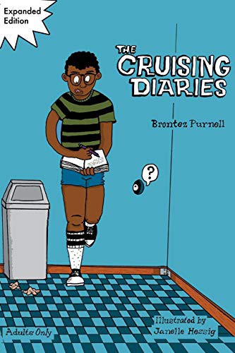 Janelle Hessig, Brontez Purnell: The Cruising Diaries (Paperback, 2020, Silver Sprocket)