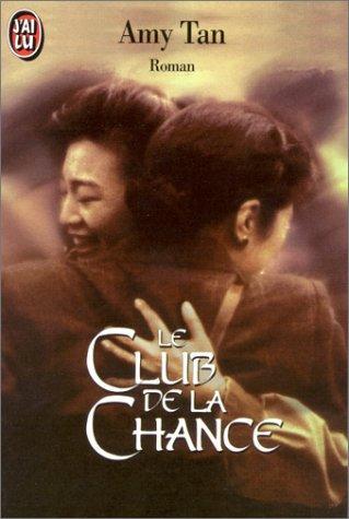 Amy Tan: Le club de la chance (French language, 1994, J'ai Lu)