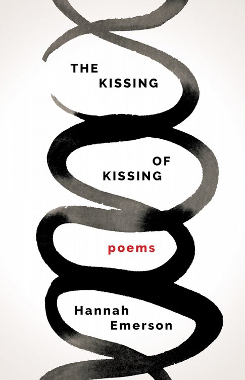 Hannah Emerson: The Kissing of Kissing (Paperback, 2022, Milkweed Editions)