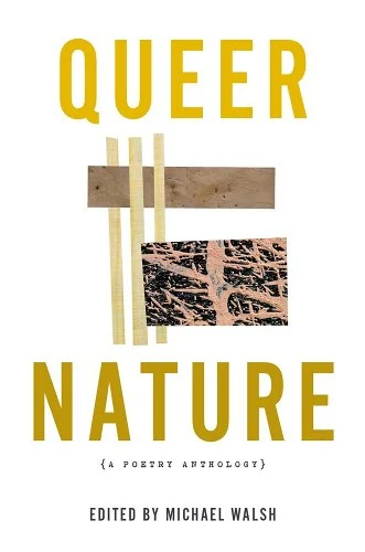 Michael Walsh: Queer Nature (2022, Autumn House Press)