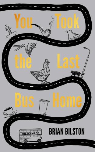 Brian Bilston: You Took the Last Bus Home (Hardcover, 2017, Unbound)