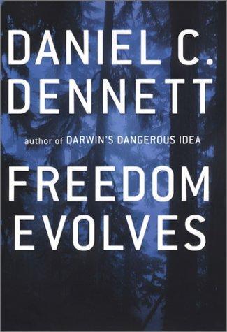 Daniel Dennett: Freedom Evolves (2003)