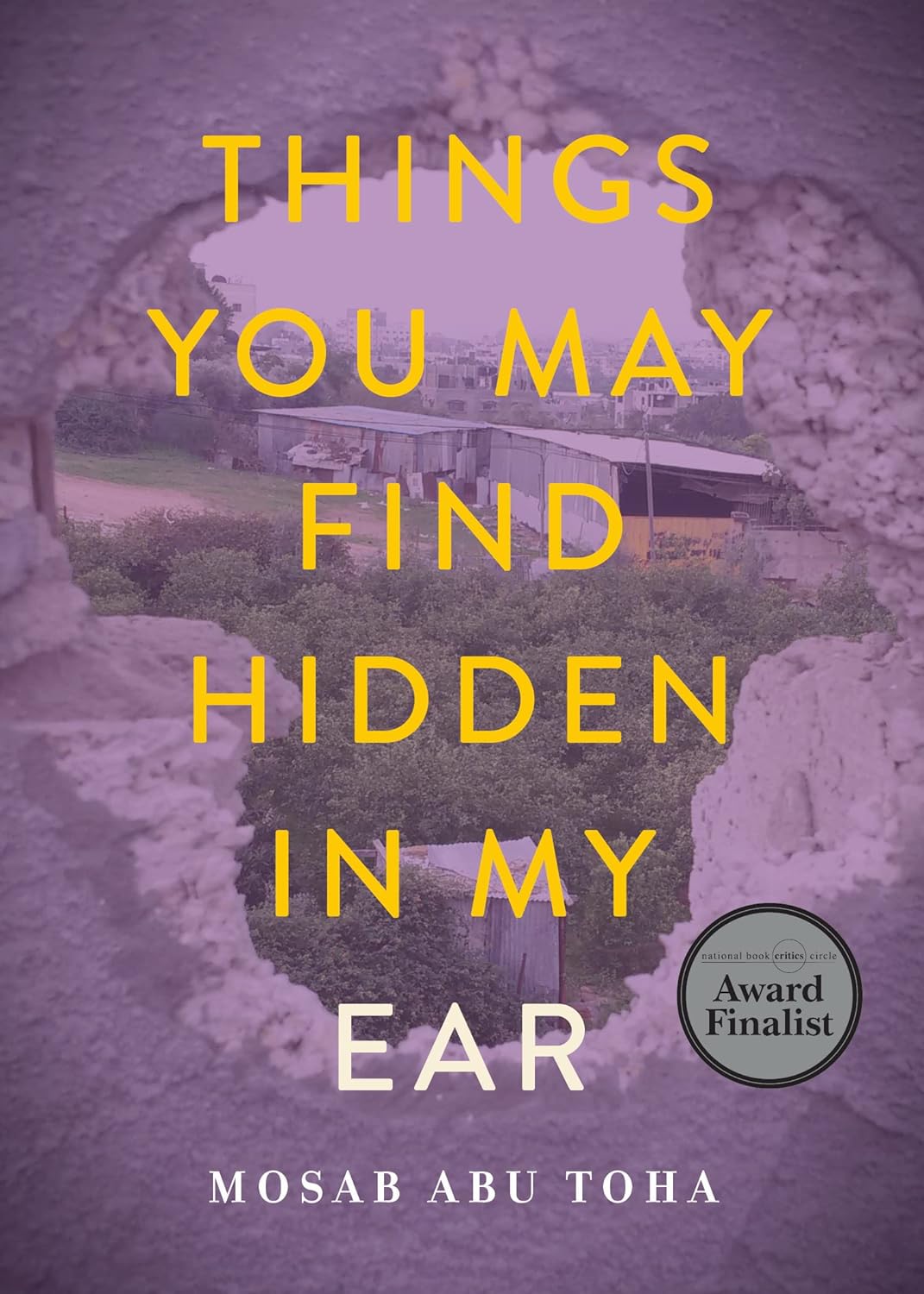 Mosab Abu Toha: Things You May Find Hidden in My Ear (Paperback, 2022, City Lights Publishers)