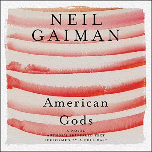 A Full Cast, George Guidall, Neil Gaiman, Dennis Boutsikaris, Ron McLarty, Daniel Oreskes, Sarah Jones: American Gods : The Tenth Anniversary Edition Lib/E (AudiobookFormat, 2017, Harpercollins, HarperCollins)