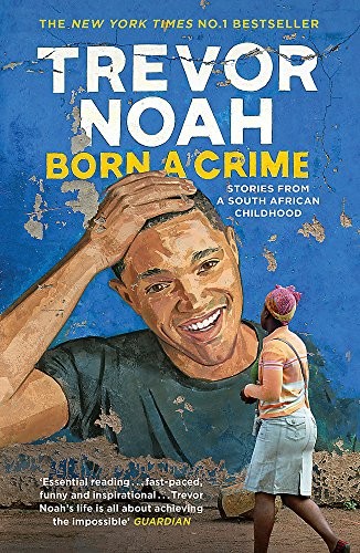 Trevor Noah: Born A Crime (Paperback, 2017, Trevor Noah, JOHN MURAY)