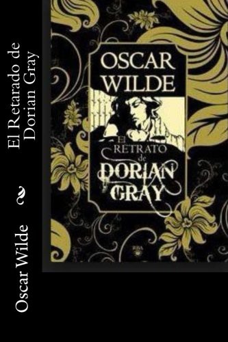 Oscar Wilde: El Retarado de Dorian Gray (Paperback, 2017, CreateSpace Independent Publishing Platform, Createspace Independent Publishing Platform)