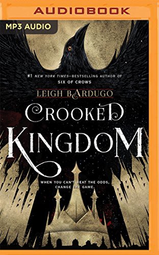 Leigh Bardugo, Peter Ganim, Fred Berman, Lauren Fortgang, Brandon Rubin, Jay Snyder, Elizabeth Evans, Roger Clark, Kevin T. Collins: Crooked Kingdom (AudiobookFormat, 2016, Audible Studios on Brilliance Audio, Audible Studios on Brilliance)