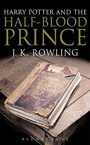 J. K. Rowling: Harry Potter and the Half-Blood Prince (2006, Bloomsbury Publishing)