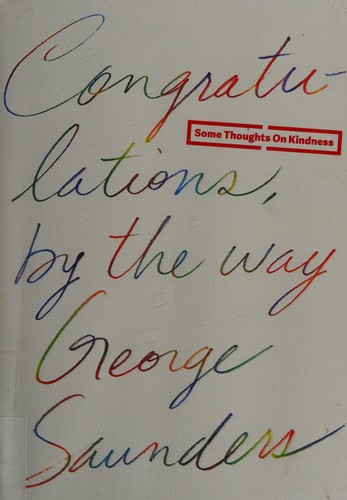George Saunders: Congratulations, by the way (2014)