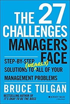Bruce Tulgan: 27 Challenges Managers Face (2014, Wiley & Sons, Incorporated, John)