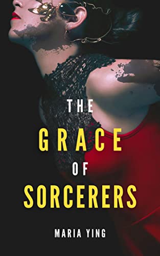 Maria Ying: The Grace of Sorcerers (EBook, 2022, Hua Publishing)