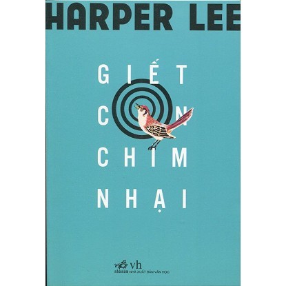 Harper Lee: Giết con chim nhại (2016, Nhã Nam)