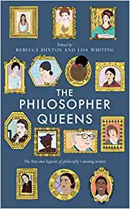 Rebecca Buxton, Lisa Whiting: Philosopher Queens (2020, Unbound)