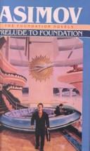 Isaac Asimov: Prelude to Foundation (Foundation Novels) (Hardcover, 1999, Tandem Library)
