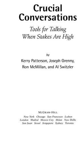 Kerry Patterson, Joseph Grenny, Ron McMillan, Al Switzler, Stephen R. Covey: Crucial Conversations (EBook, 2001, McGraw-Hill)